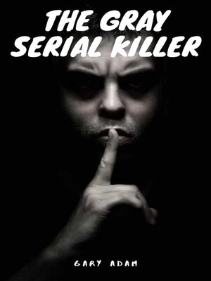 cover image of The Gray Serial Killer Book One